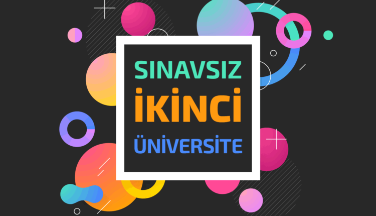 Sınavsız İkinci Üniversite Nedir?